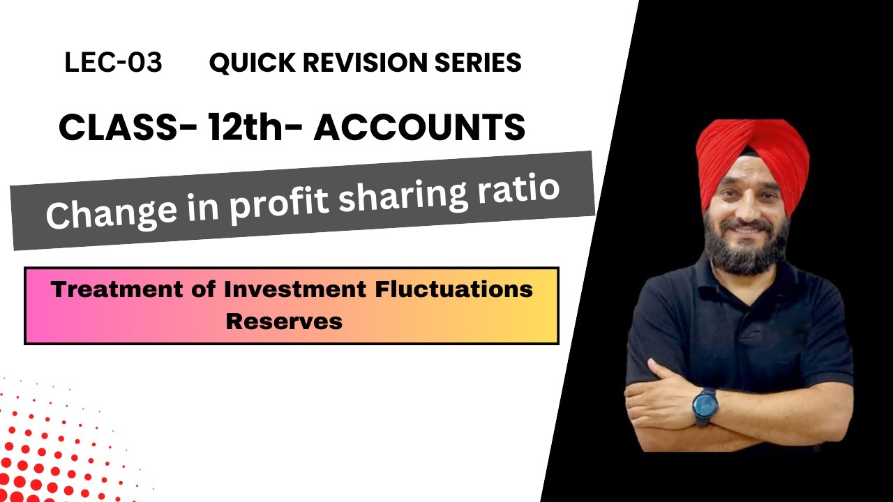 Lec  - 03  -  Treatment of Investment Fluctuation Reserve /  change in profit sharing ratio