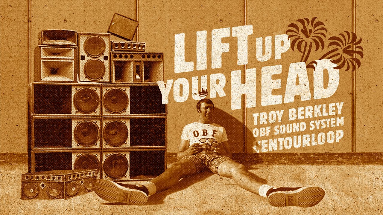 L'ENTOURLOOP - Lift Up Your Head Ft.Troy Berkley & O.B.F (Official Lyric Video)