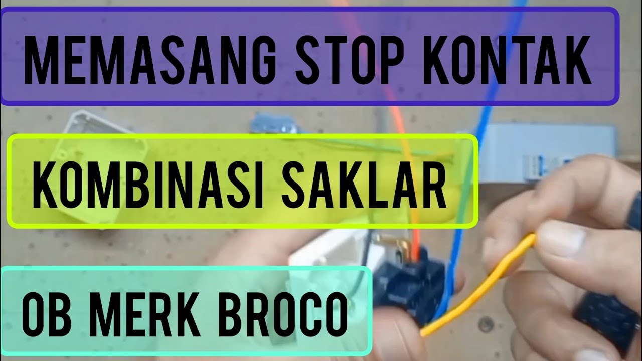 TUTORIAL || Bagaimanakah Cara Memasang Stop Kontak Kombinasi Saklar Tunggal OB Broco ...???