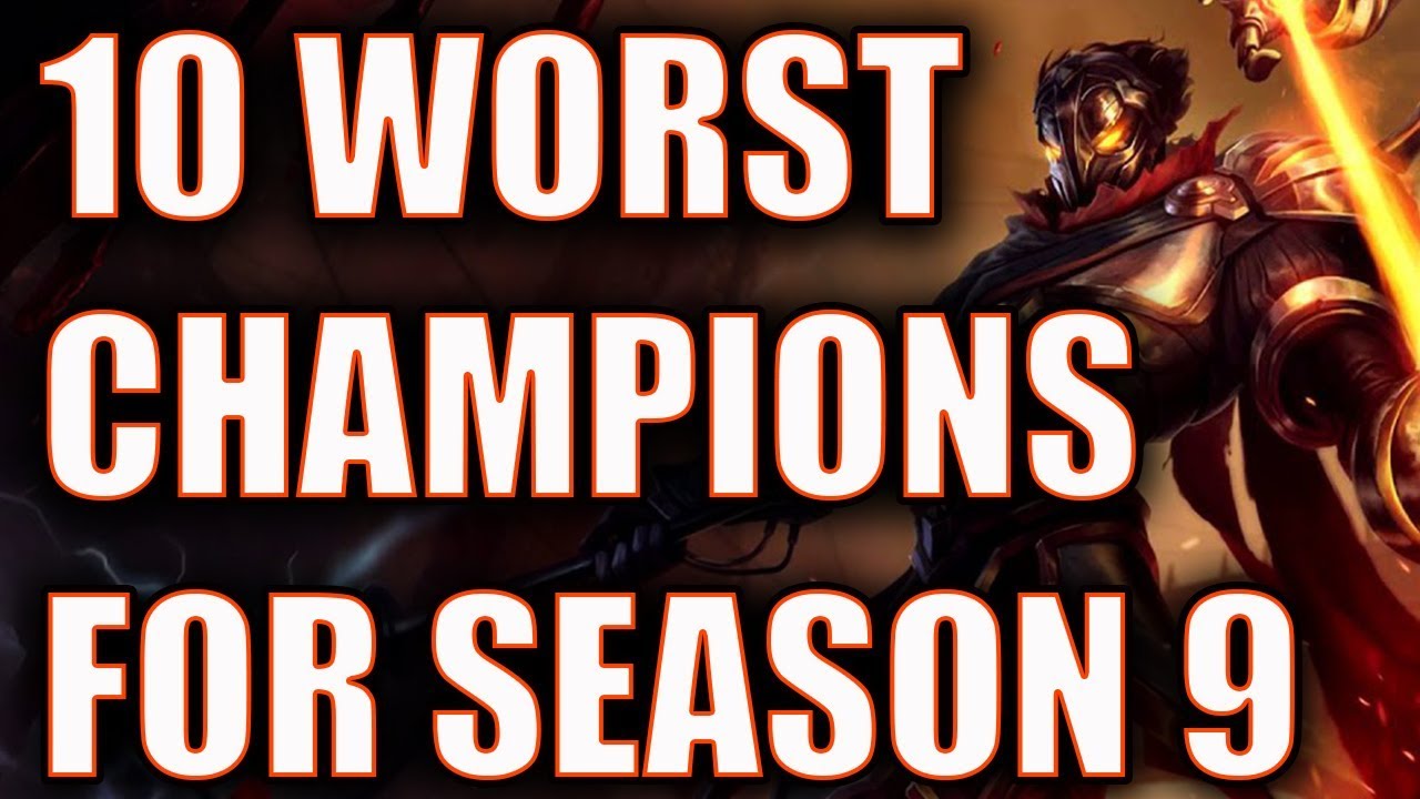 10 Worst Champs For Season 9 | Champs You Should Avoid If You Want To Climb