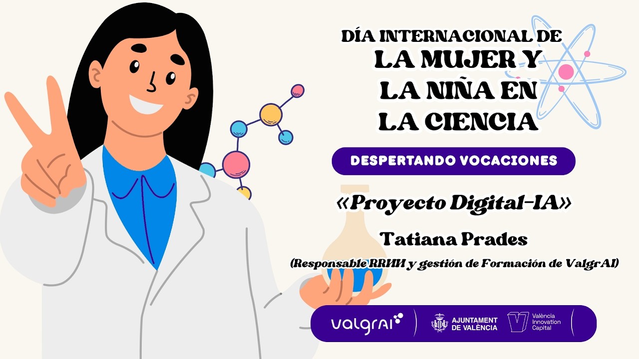 Proyecto Digital-IA - Tatiana Prades | Dia de la Mujer y la Niña en la Ciencia ValgrAI