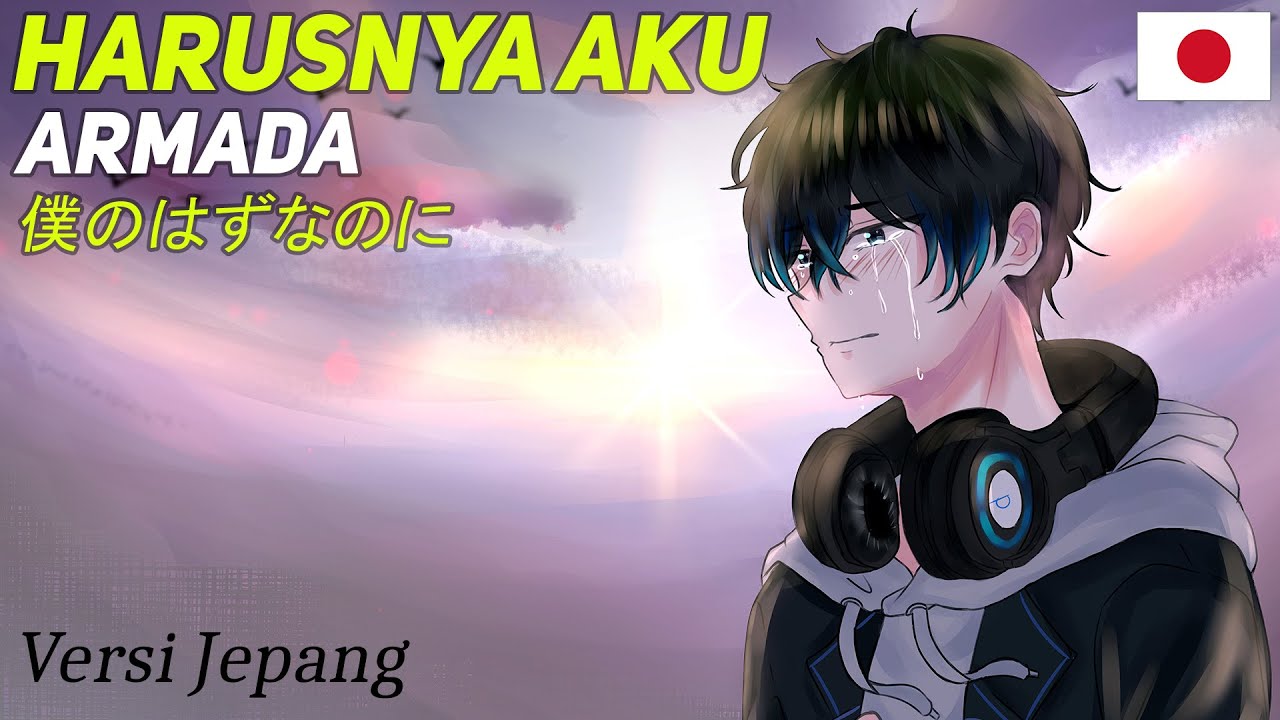 Armada - Harusnya Aku (VERSI JEPANG) 僕のはずなのに | Andi Adinata Cover