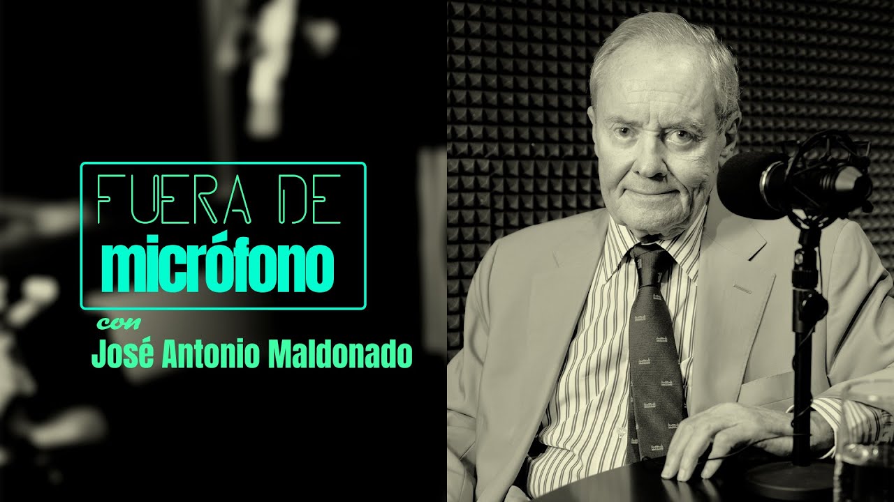 FUERA DE MICRÓFONO | José Antonio Maldonado