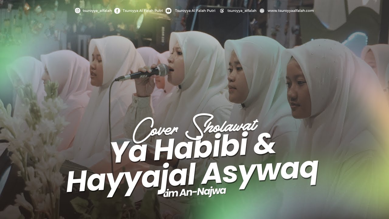 YA HABIBI & HAYYAJAL ASYWAQ || PP TSUROYYA AL FALAH PUTRI
