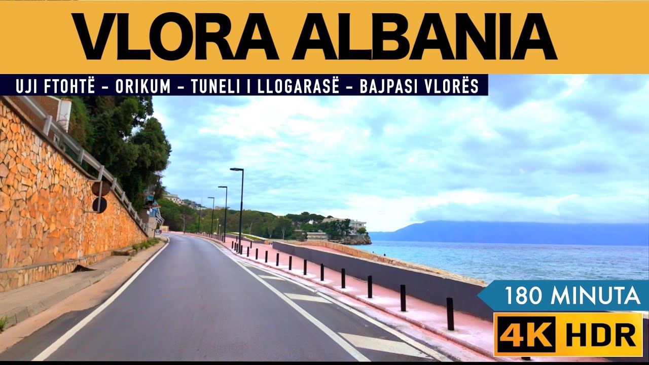 VLORË🚘 UJI FTOHTË - ORIKUM - TUNELI I LLOGARASË - BAJPASI VLORËS, DRIVING TOUR REAL TIME [4K HDR]