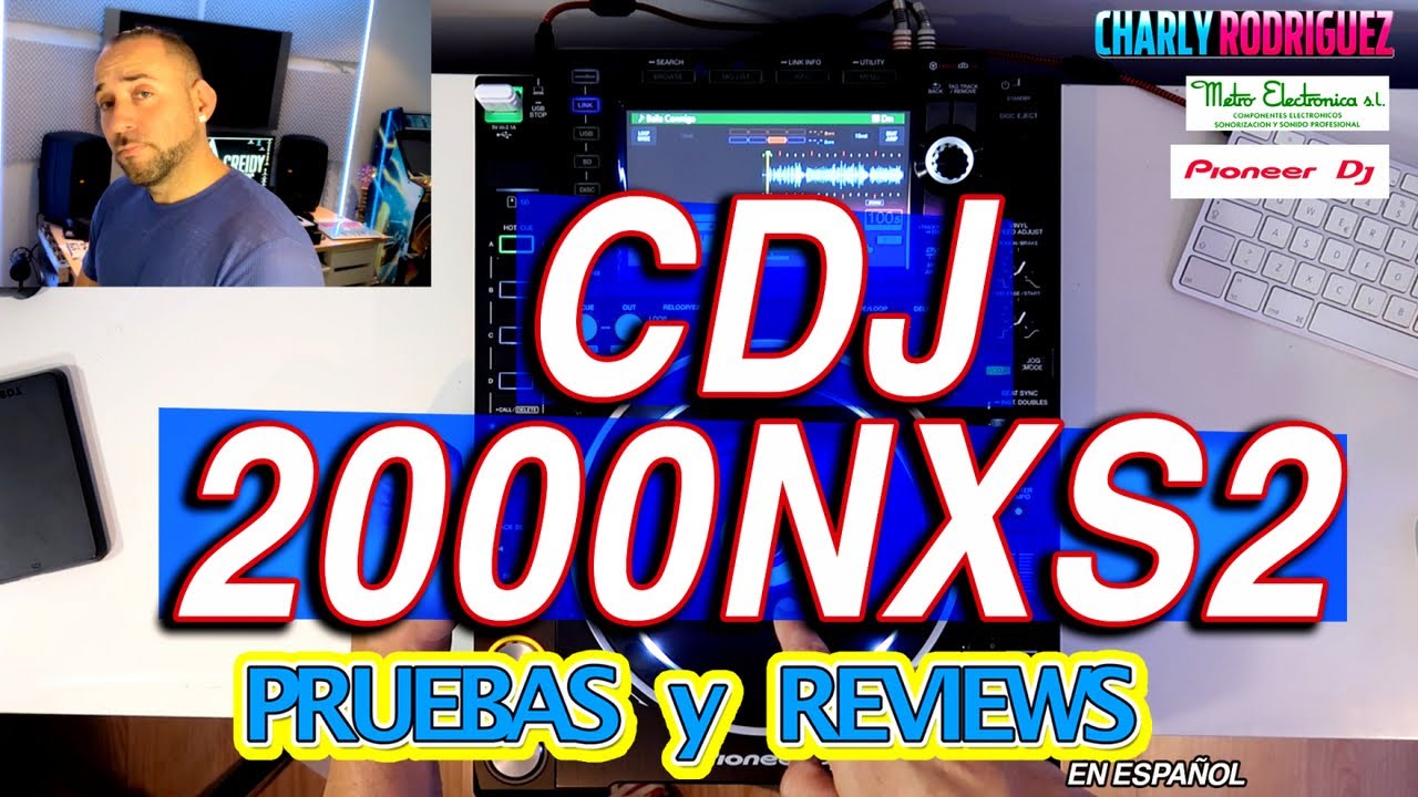 Pioneer Cdj-2000NXS2 (Pruebas Y Reviews) en Español