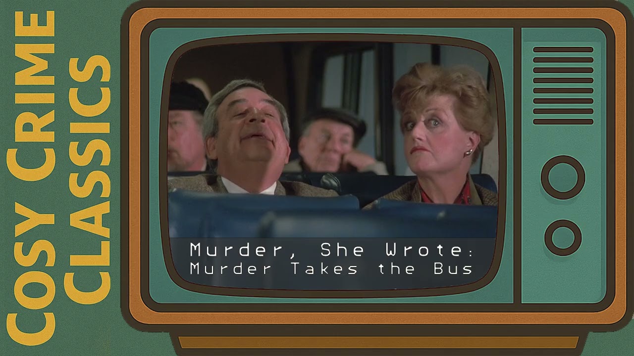 Cosy Crime Classics - Ep 2 - Murder, She Wrote: Murder Takes the Bus. Podcast 