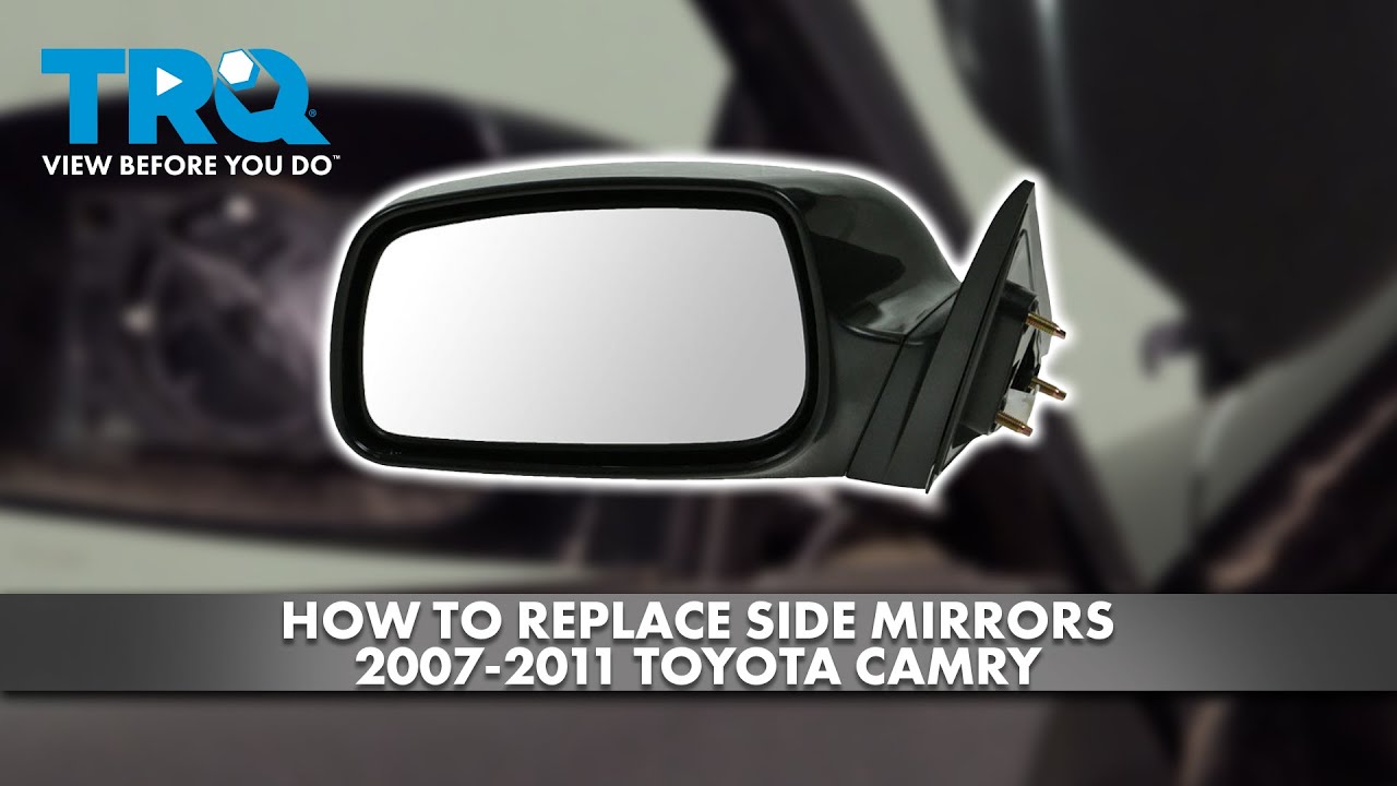 How to Replace Side Mirrors 2007-2011 Toyota Camry