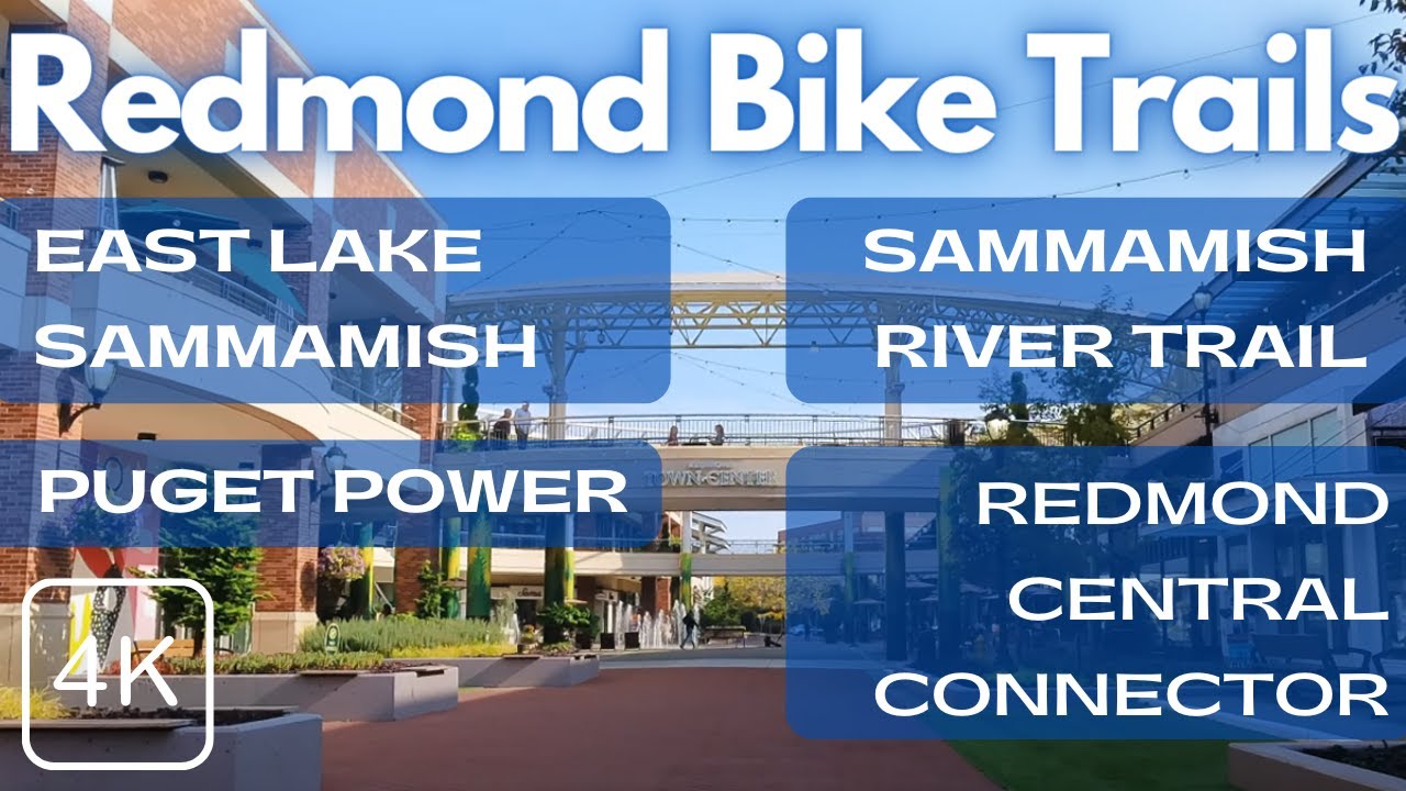 Lots of Bike Trails in Redmond, WA,  E Lk Sammamish, Sammamish River, Eastrail, Puget Power in 4K