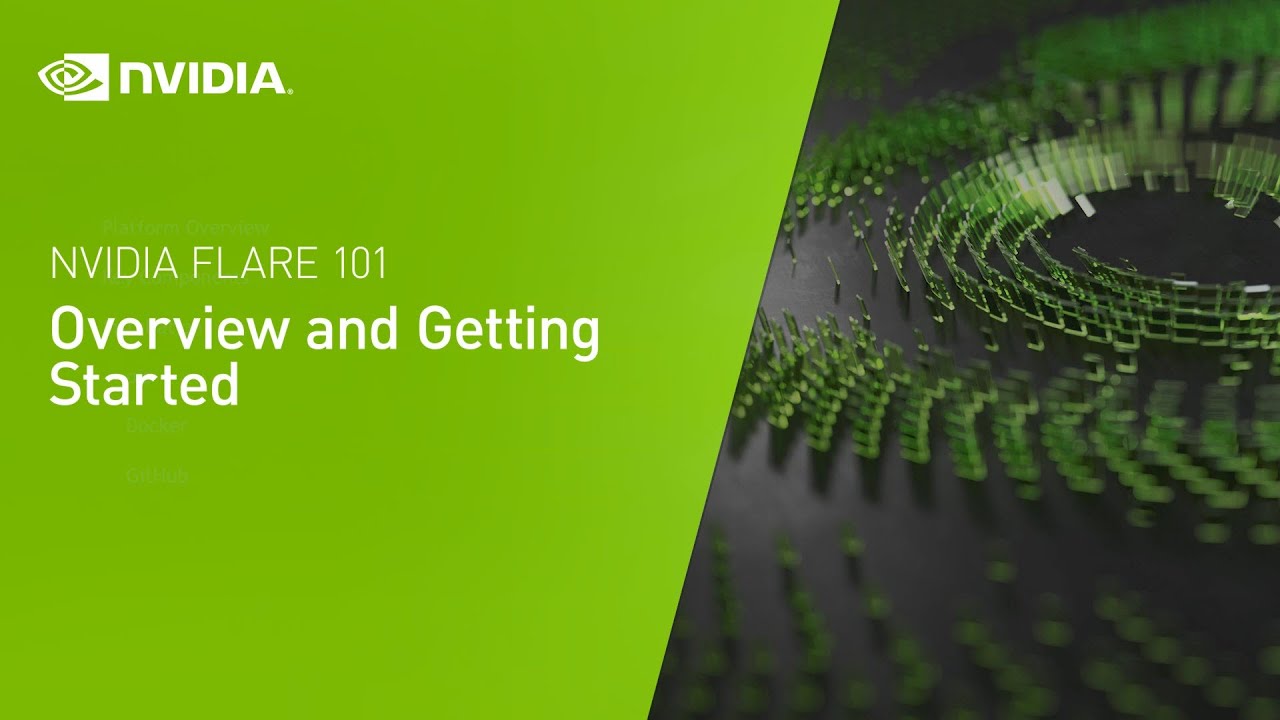 NVIDIA FLARE 101: Overview and Getting Started