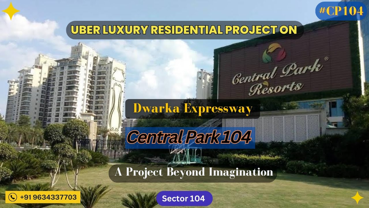 Central Park 104 | Uber Luxury Residential Project on Dwarka Expressway #cp104