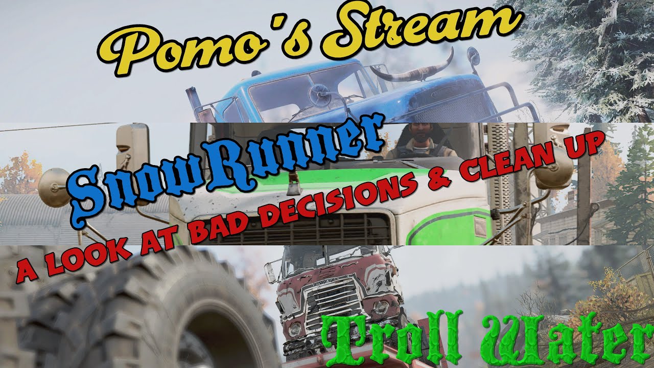 #snowrunner - Bad decisions & clean up