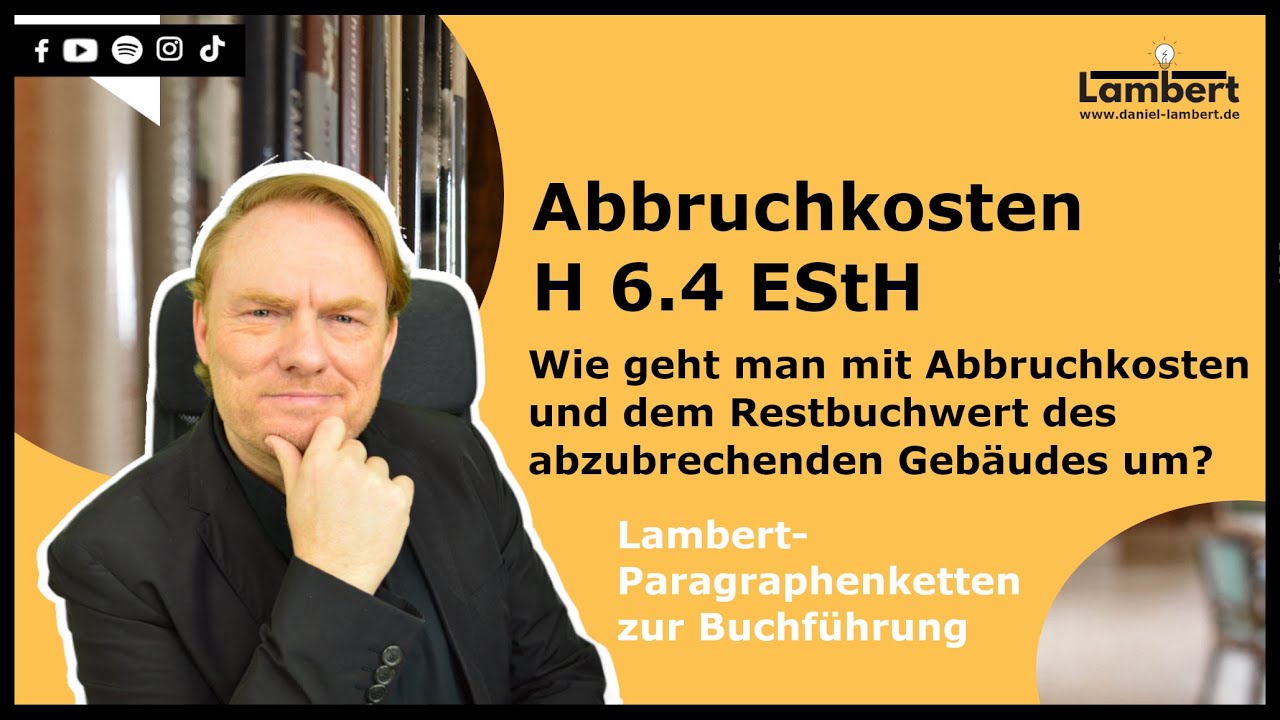 Abbruchkosten, H 6.4 EStH - Lambert-Paragraphenketten Buchführung