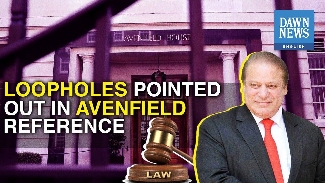 Avenfield Reference: What Loopholes Did Nawaz Sharif&rsquo;s Lawyer Point Out? | Dawn News English