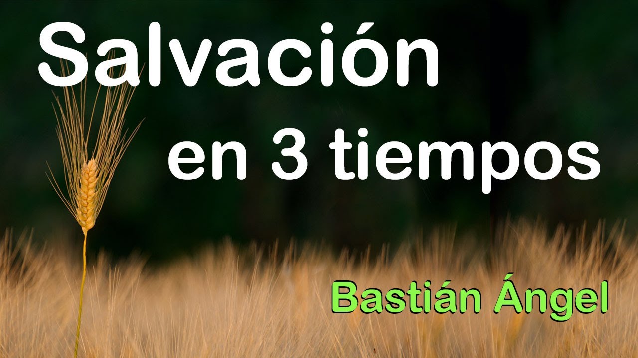 ✅Salvación en 3 Tiempos - Bastián Ángel