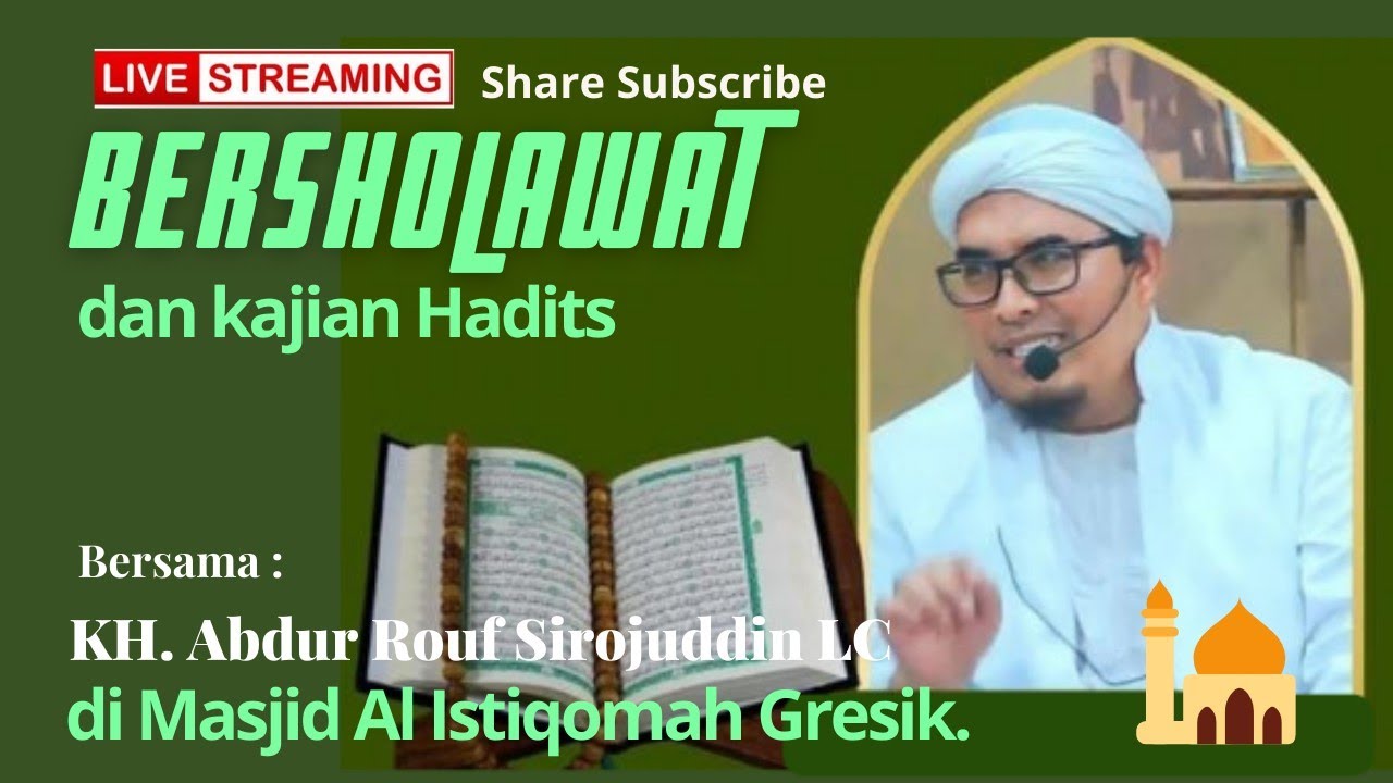 LIVE🧡BERSHOLAWAT dan kajian hadist // oleh KH. Abdur Rouf Sirojuddin LC - Gresik