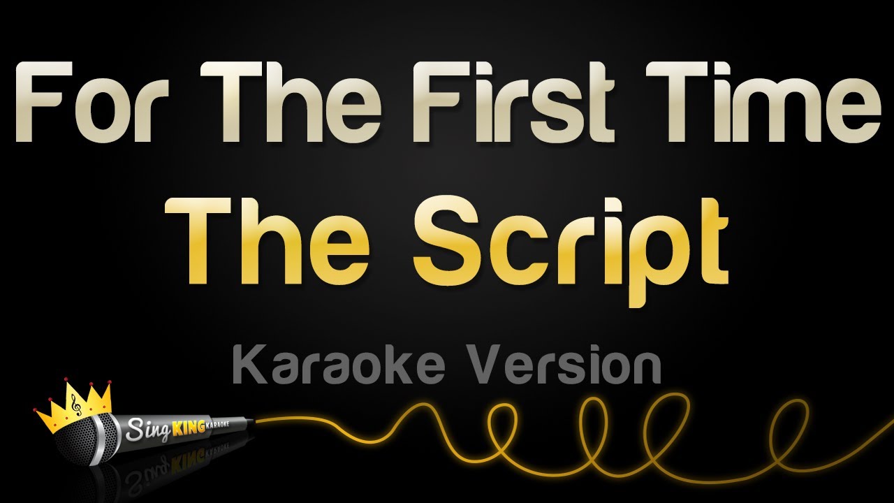 The Script - For The First Time (Karaoke Version)