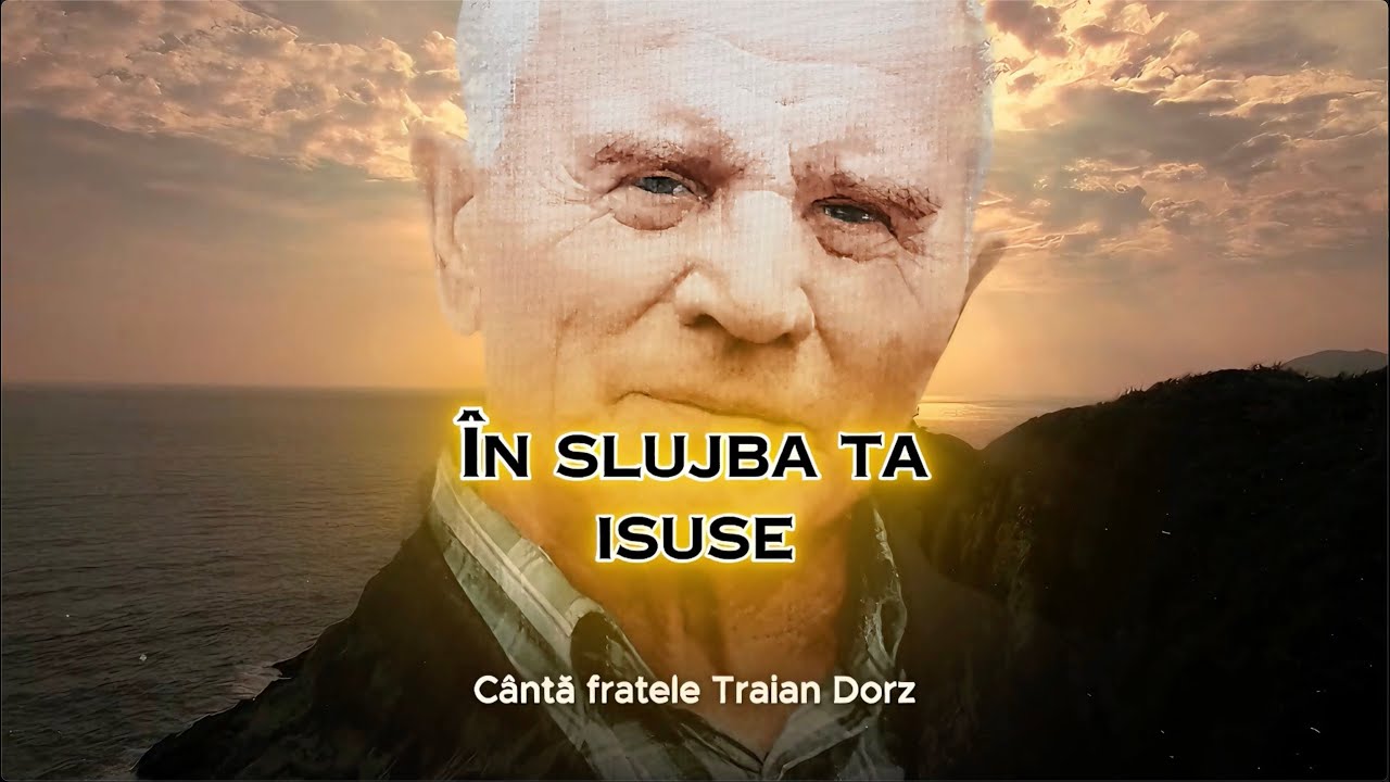 ÎN SLUJBA TA ISUSE - Cântă Traian Dorz