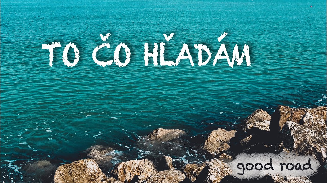 GOOD ROAD - To čo hľadám (Official Music Video) | Slovak Pop Rock