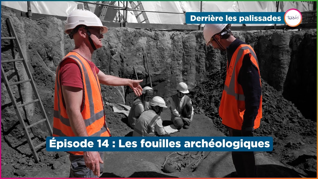 Derrière les palissades - Episode 14 : les fouilles archéologiques