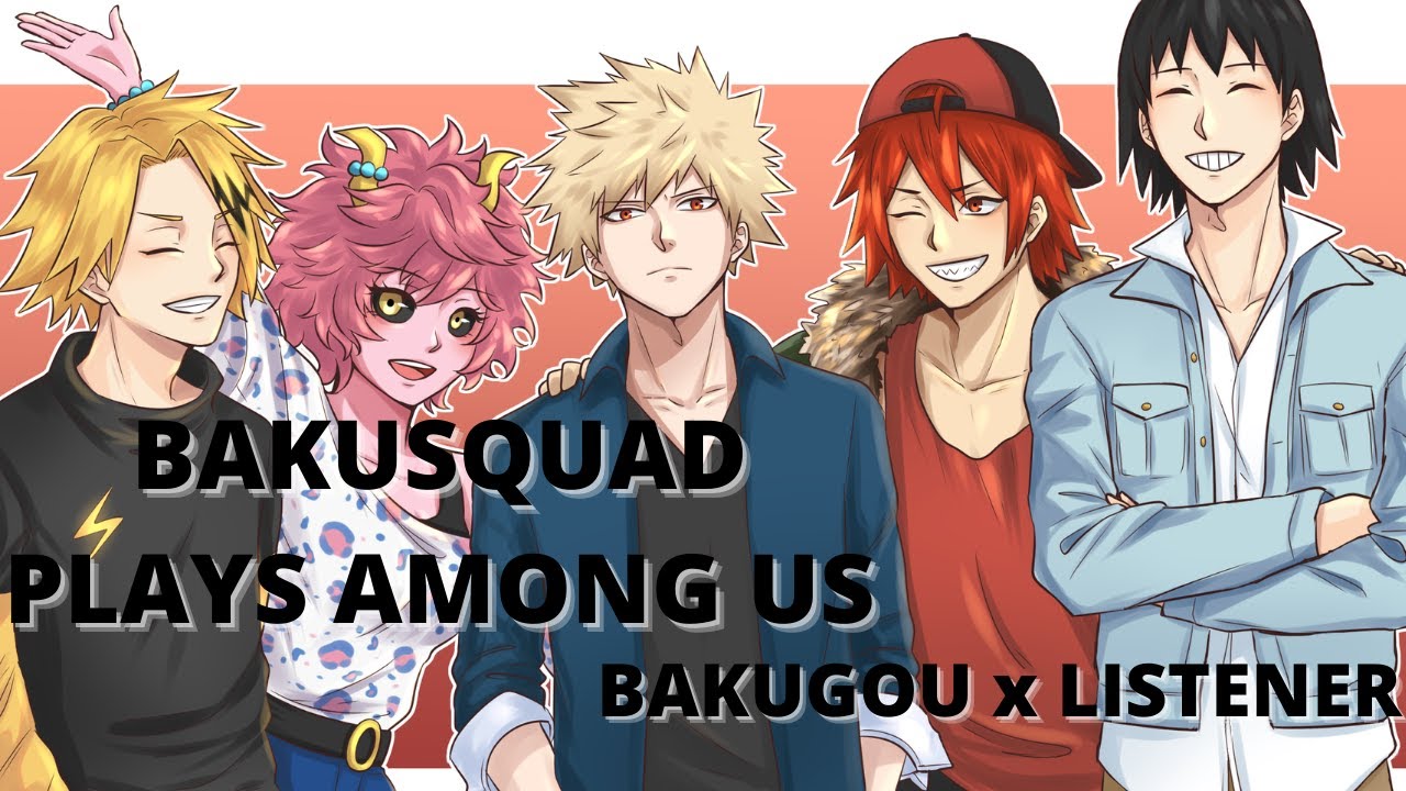 Katsuki Bakugou x Listener | Bakusquad Plays Among Us | My Hero Academia