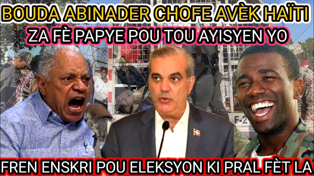 BOUDA abinader PRAN  nan DIFE byen CHO pou AYISYEN YO#FREN enskri pou ELEKSYON