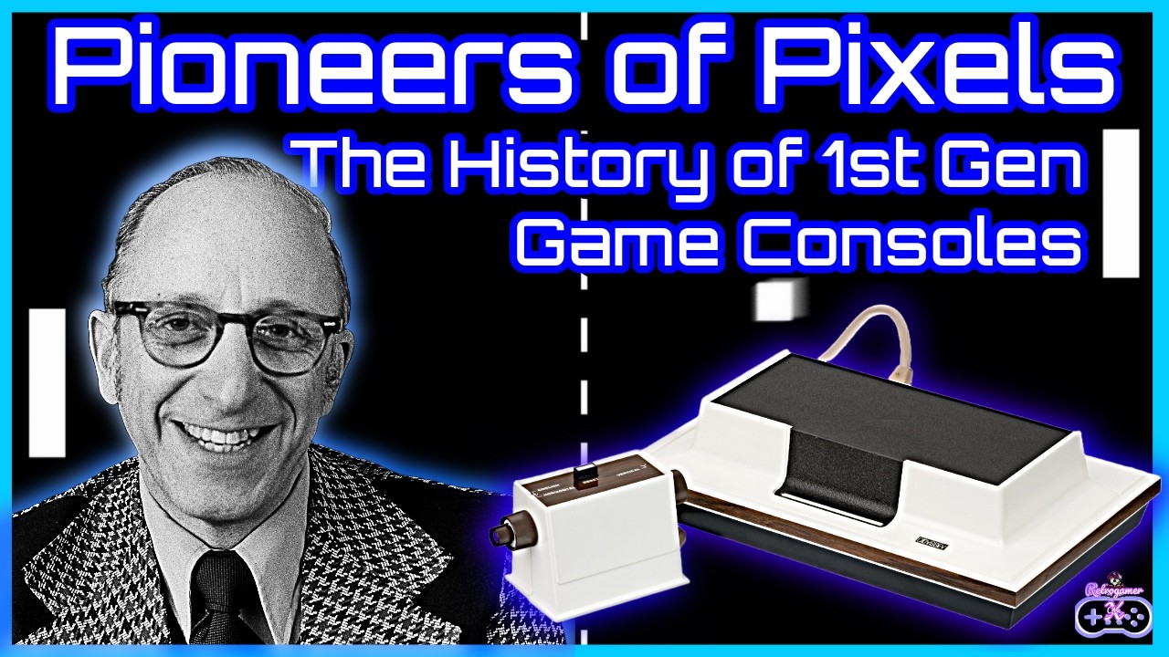 Pioneers of Pixels - The History of 1st Gen Video Game Consoles