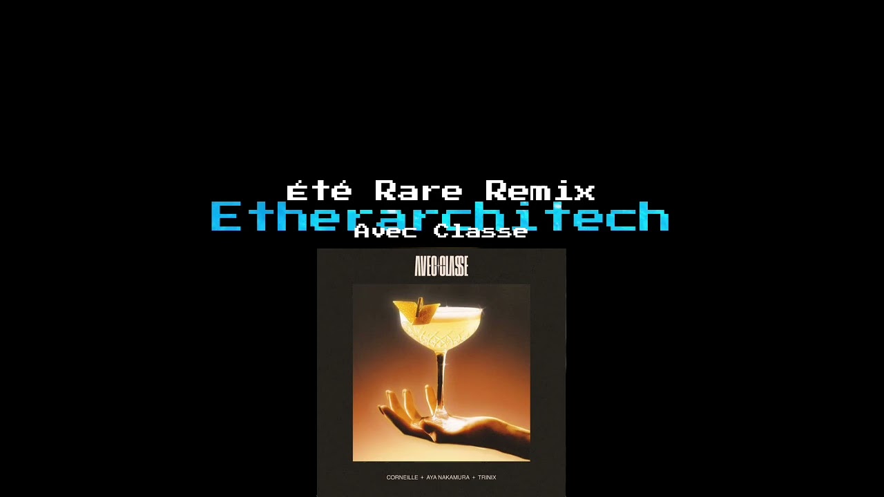 AVEC CLASSE (ÉTÉ RARE REMIX)