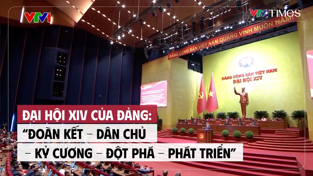 Đại hội XIV của Đảng: “Đoàn kết - dân chủ - kỷ cương - đột phá - phát triển” | VTV Times