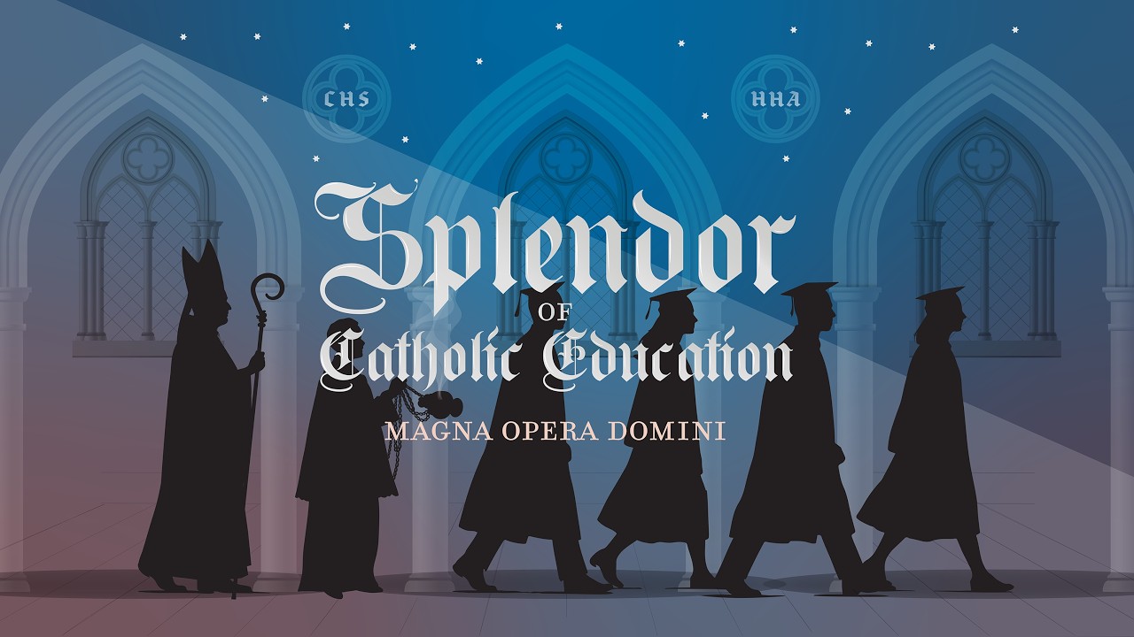 Splendor of Catholic Education: Magna Opera Domini