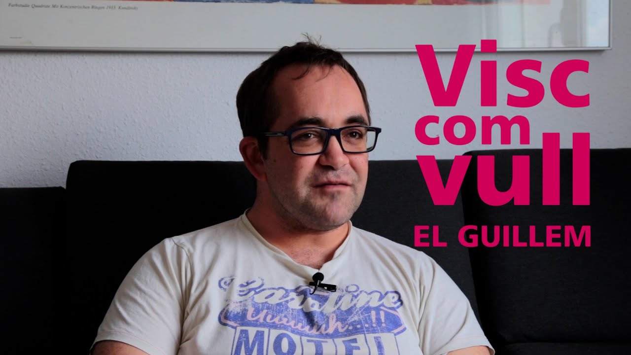 El Guillem | Visc com Vull