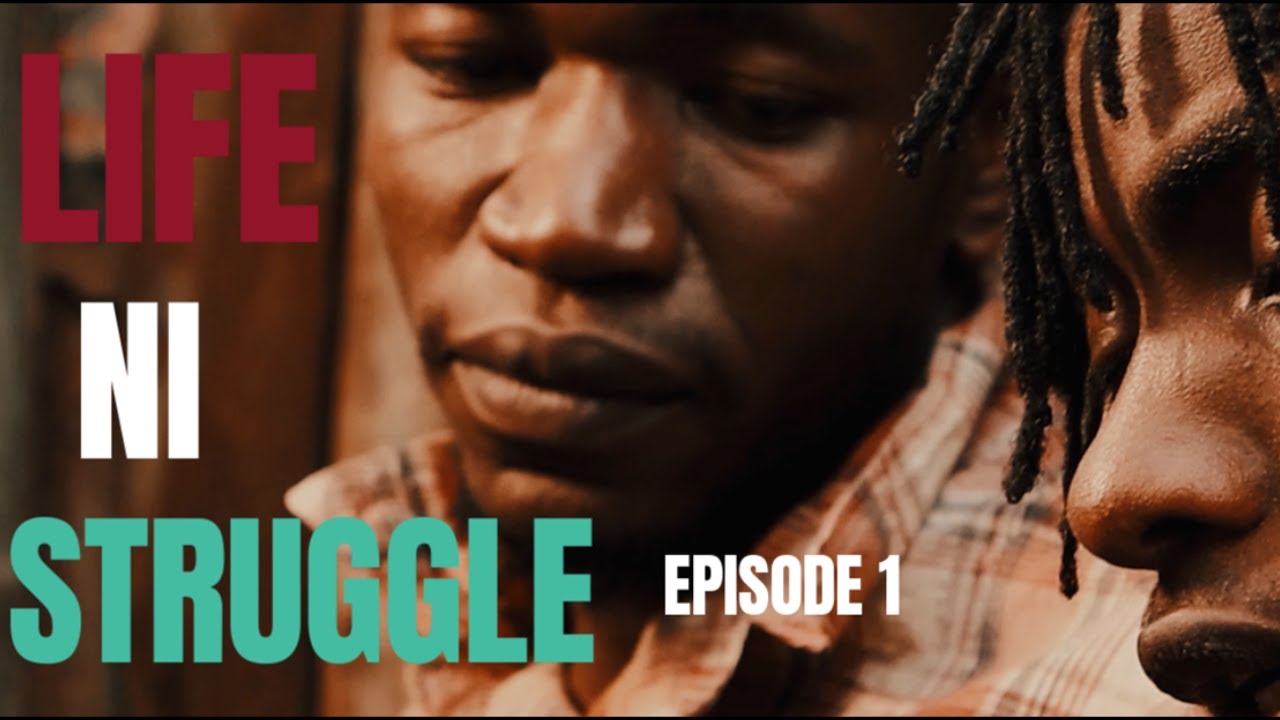 LIFE NI STRUGGLE   [episode1]