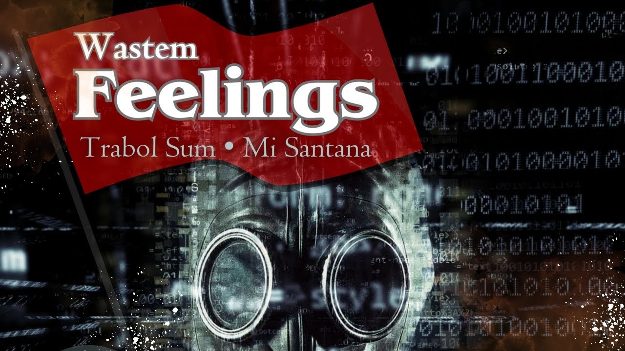 Trabol Sum - Wastem Feelings (Official Lyric Video) Feat. Mi Santana