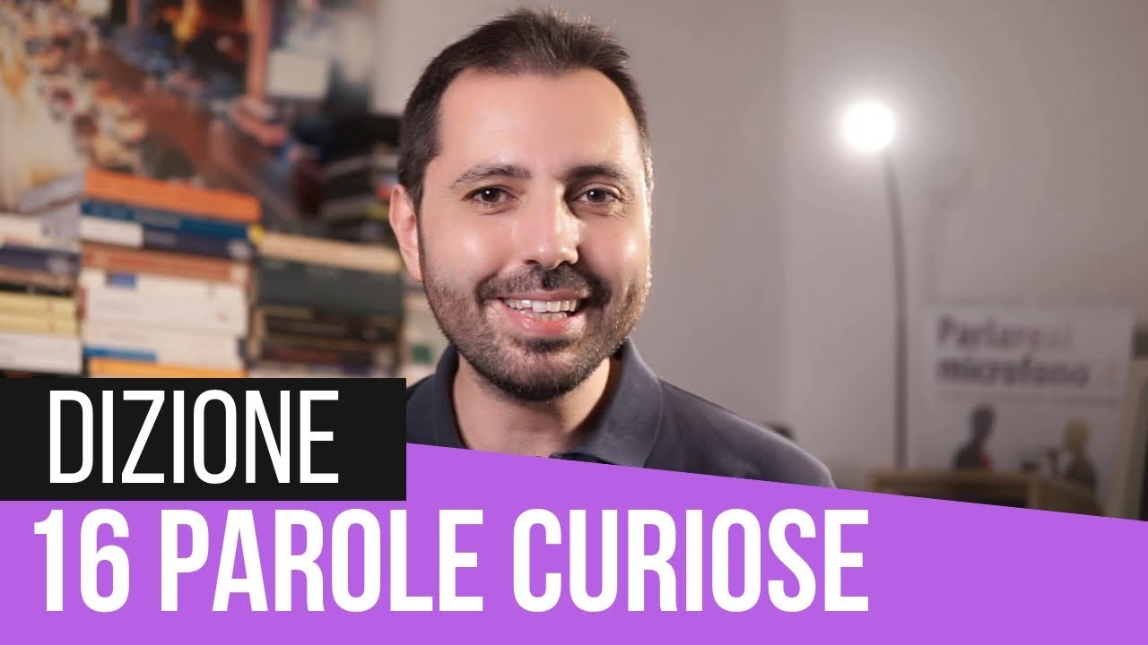 CORSO di DIZIONE: la pronuncia di 16 parole curiose