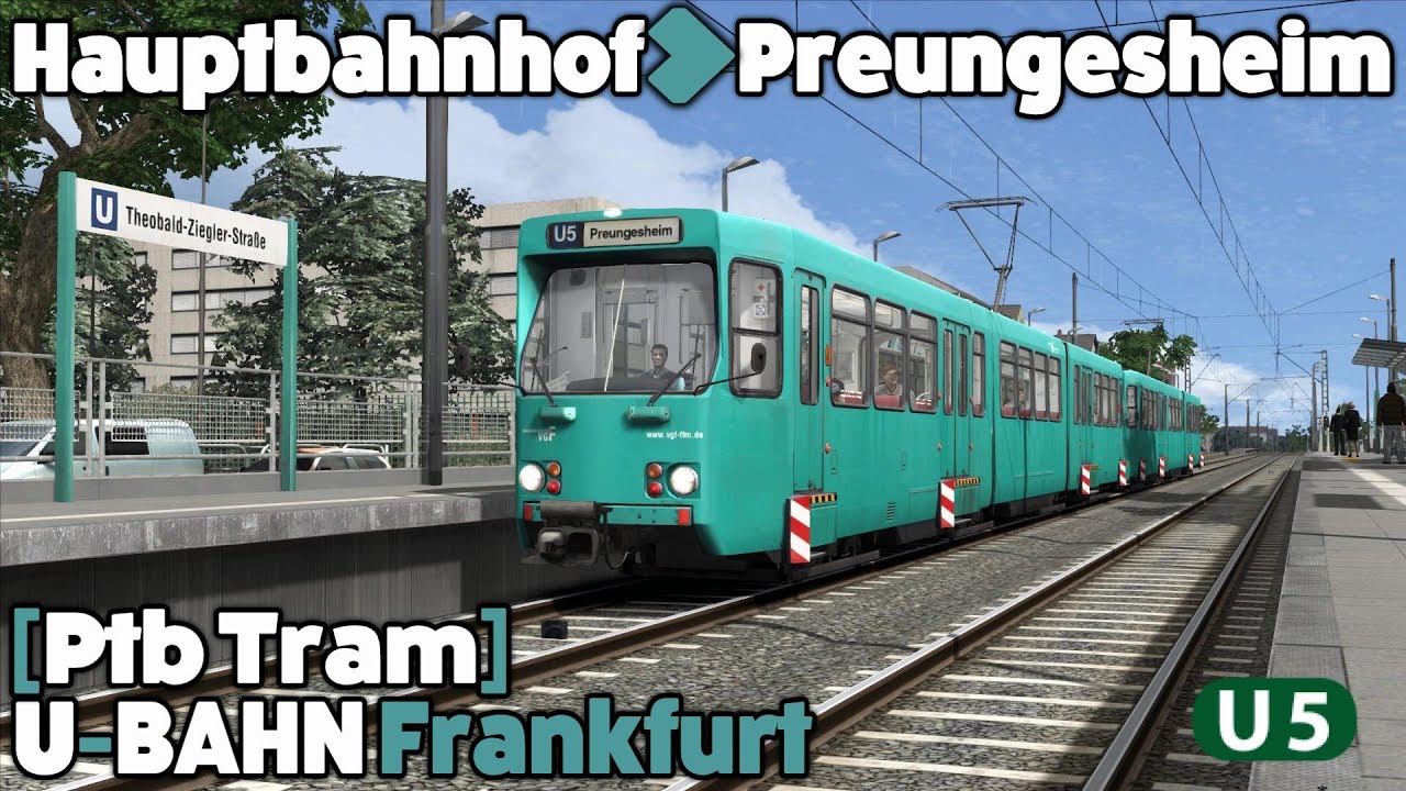 Train Simulator 2016 Let's Play - Ptb Tram - Frankfurt U-Bahn U5: Hauptbahnhof to Preungesheim