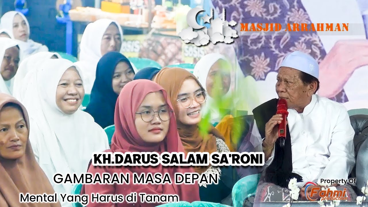 CERAMAH K H DARUS SALAM SA'RONI   REMAJA MASJID ARRAHMAN