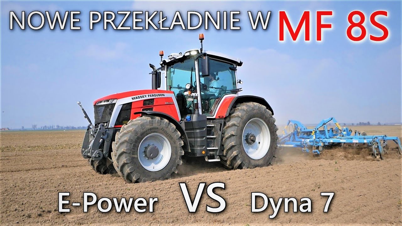 TESTY Massey Ferguson 8S.265 / DYNA 7 vs E-POWER