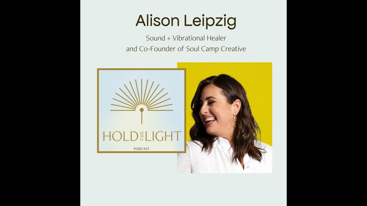 Ep. 28: Alison Leipzig, Spiritual Teacher: On the Healing Power of Sound and Vibration