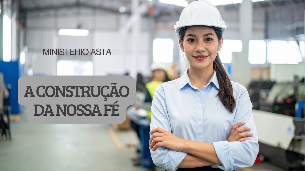 A construção da nossa fé!