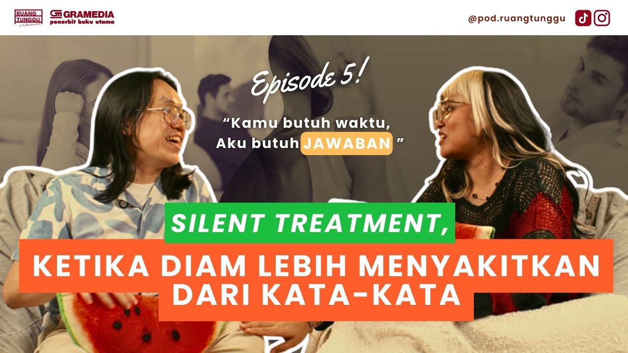 POD. RUANG TUNGGU | EP. 5: Silent Treatment: Ketika Diam Lebih Menyakitkan dari Kata-Kata