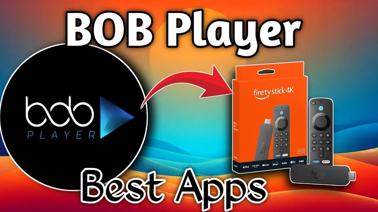 How to Install BOB Player Latest Version on Amazon Fire Stick Best Apps for Fire Stick (2026 Guide)