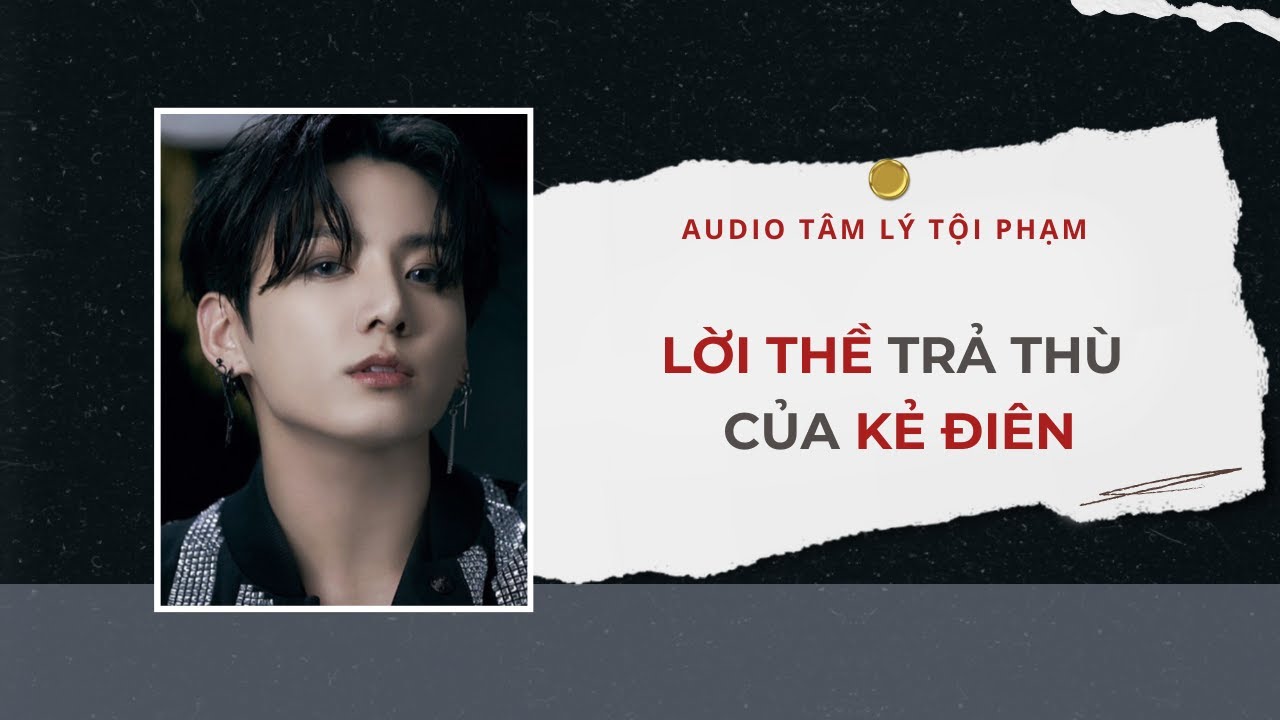 Audio Tâm Lý Tội Phạm | Lời Thề Trả Thù Của Kẻ Điên 🔪 | Lien Tan