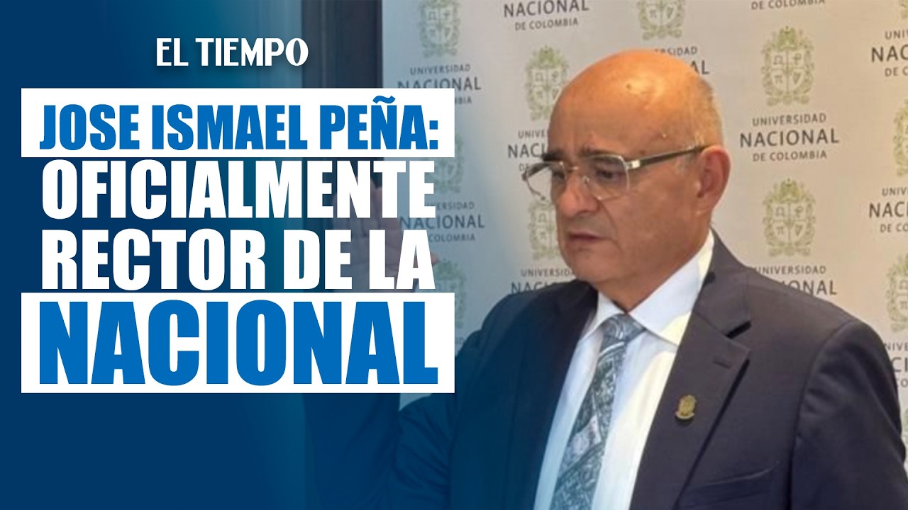 Tribunal ordena restitución de José Ismael Peña como rector de la Universidad Nacional | EL TIEMPO