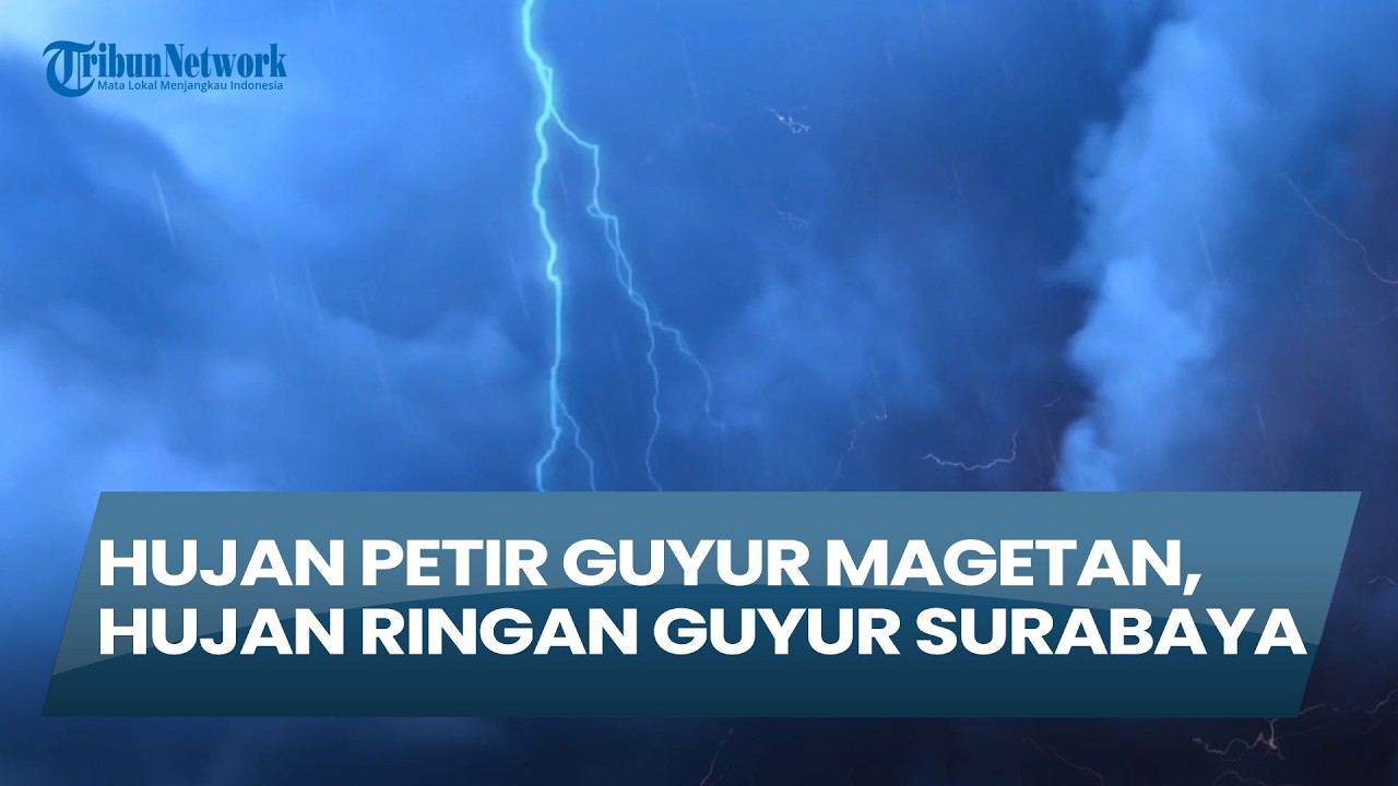 CUACA SURABAYA DAN SIDOARJO, Hujan Petir Landa Ponorogo, Magetan dan hujan Ringan Guyur Malang