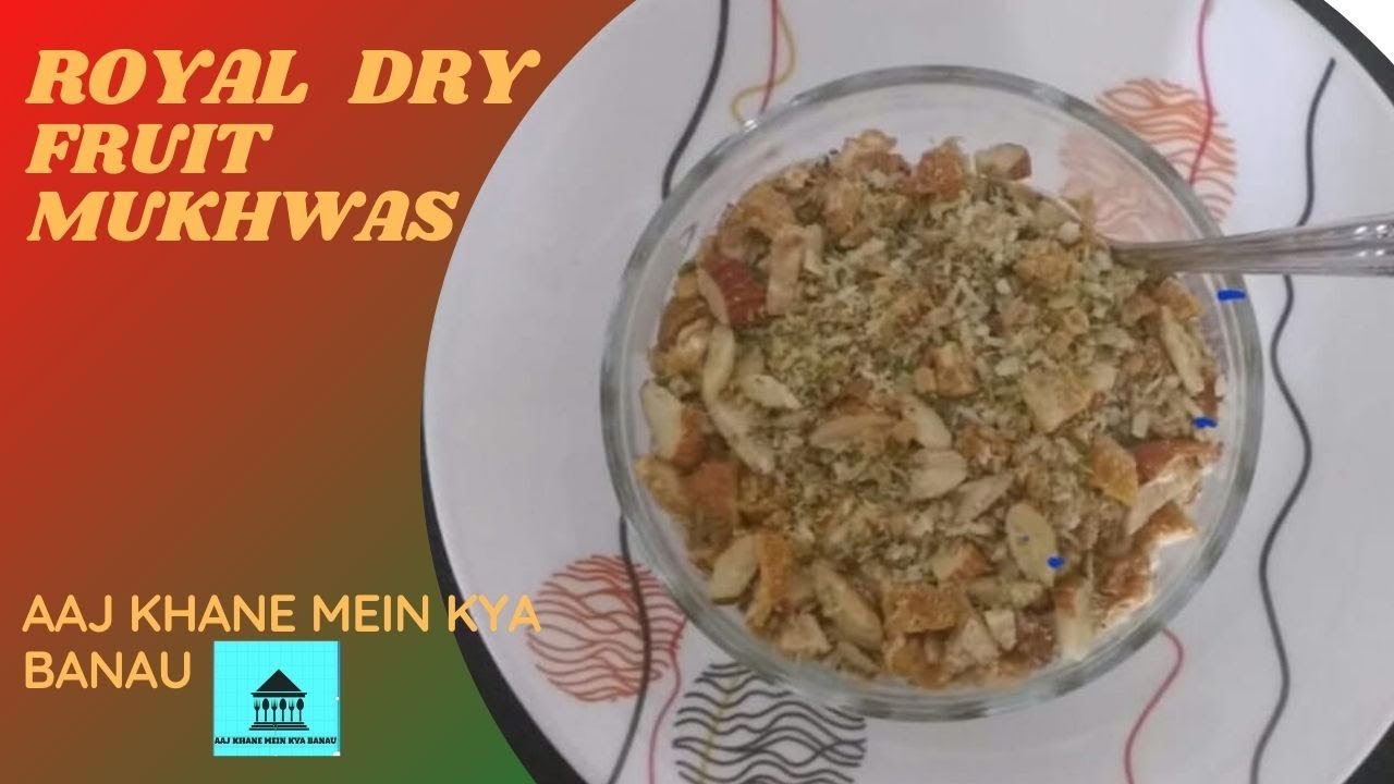 #DRY FRUIT  MUKHWAS                     SHIKHA KHANDELWAL