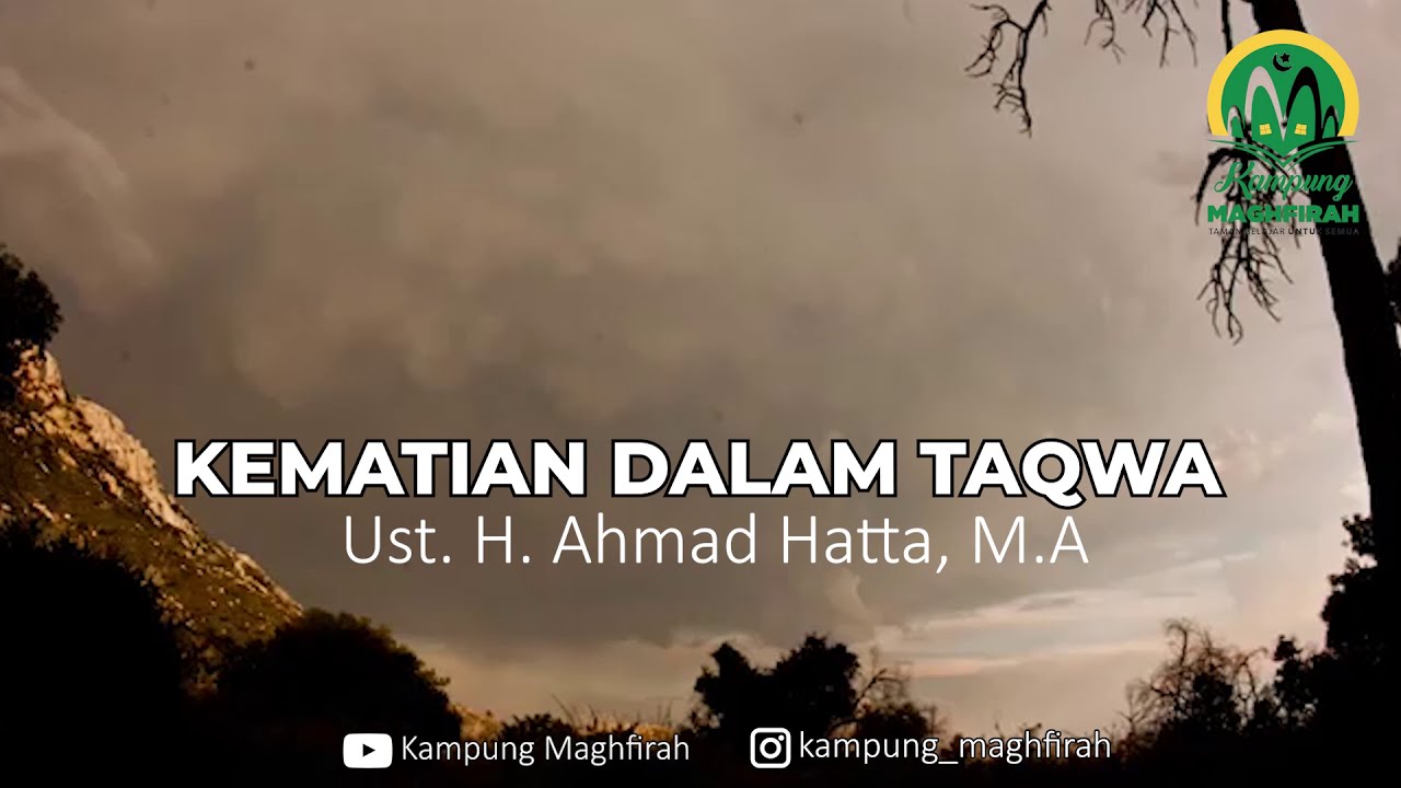 KEMATIAN DALAM TAQWA | Al Ustadz Dr. H. Ahmad Hatta, M.A.