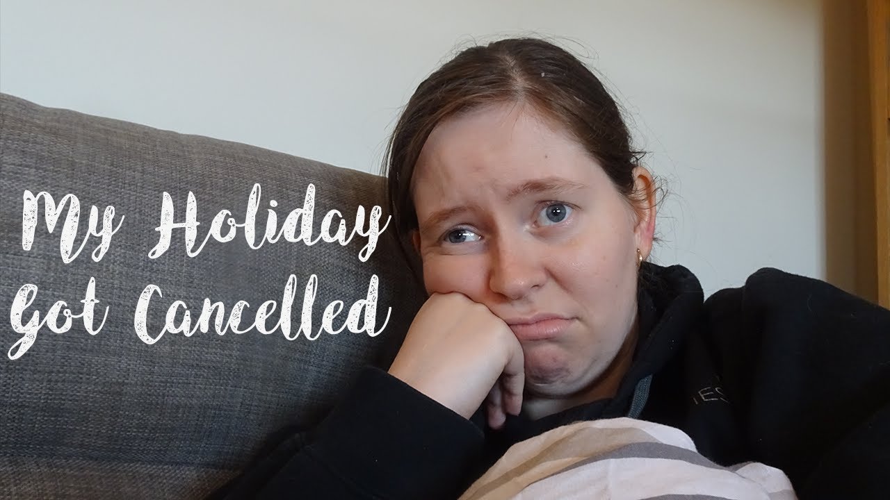 My Holiday was Cancelled Due to Coronavirus