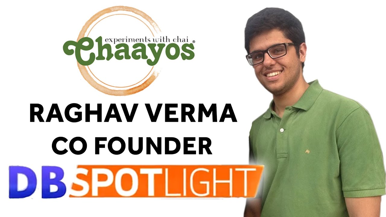 Chaayos Co Founder Raghav Verma Exclusive Interview || DB Spotlight