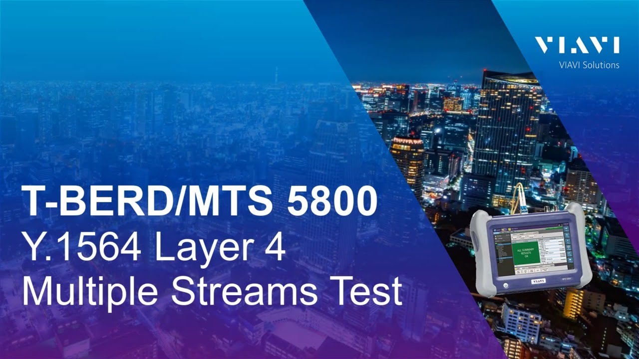 VIAVI T-BERD/MTS 5800 -  Y.1564 Layer 4 Multiple Streams Test