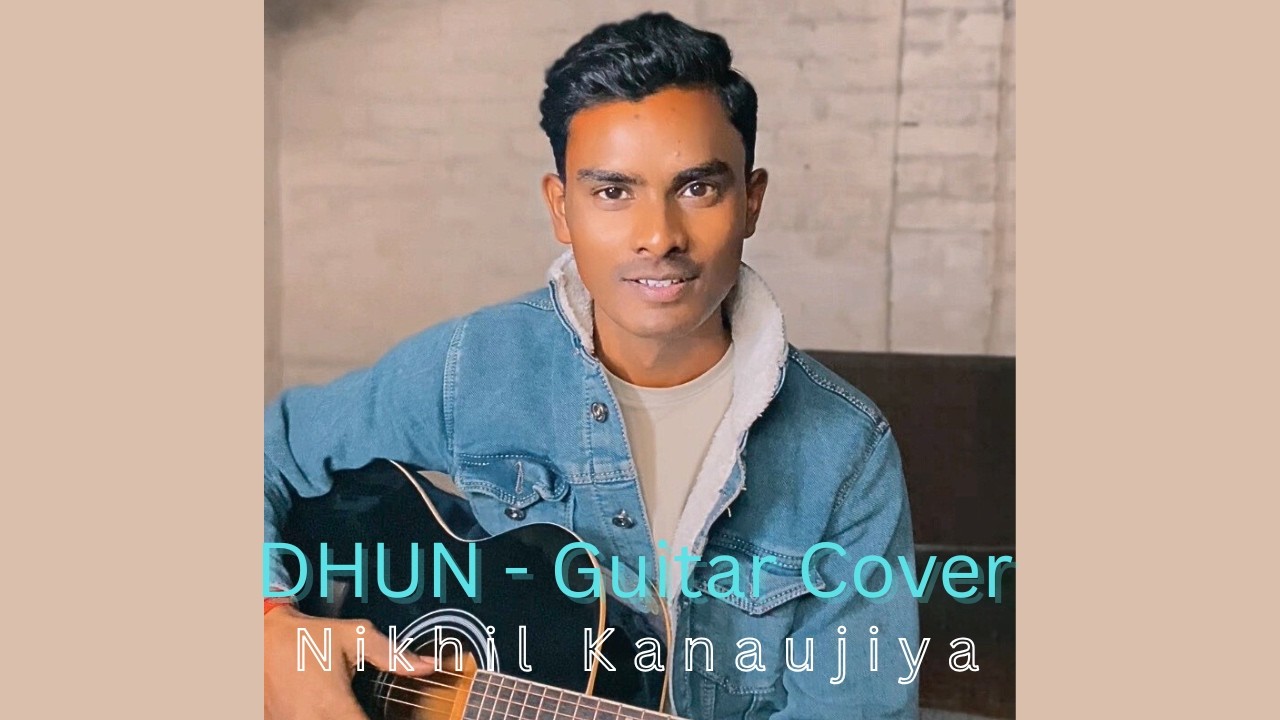 DHUN - Saiyaara | Guitar Cover | Nikhil Kanaujiya